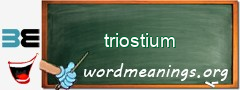 WordMeaning blackboard for triostium